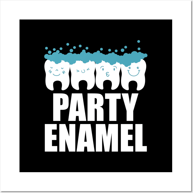 Dentist - Party enamel Wall Art by KC Happy Shop